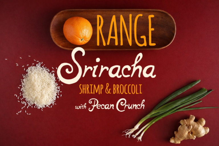 Bold, Sticky-Sweet Orange Sriracha Shrimp & Broccoli with Pecan Crunch